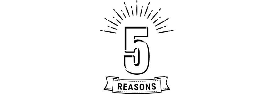 5 reasons